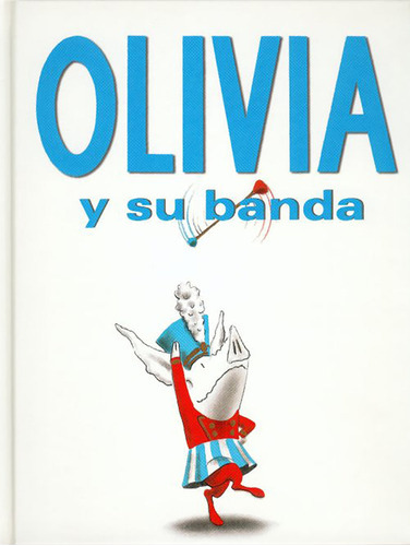 Libro Olivia Y Su Banda - Ian Falconer