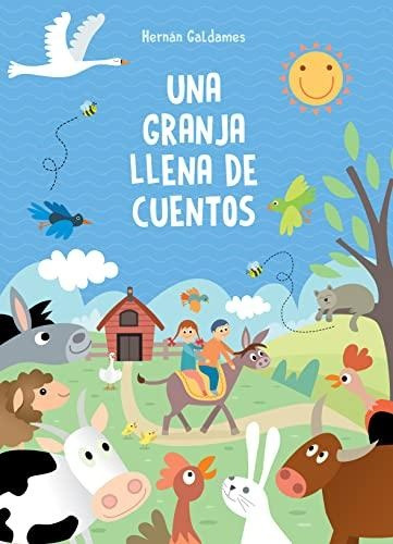 Una Granja Llena De Cuentos - Hernan Galdames