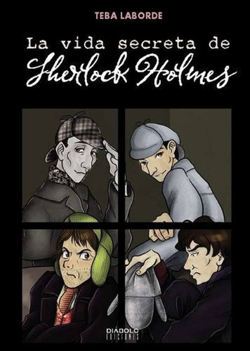 La Vida Secreta De Sherlock Holmes. Diabolo Ediciones 