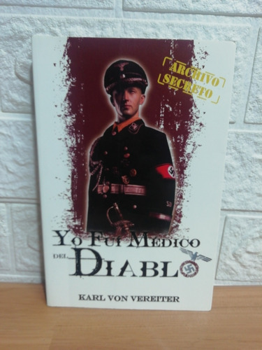 Yo Fui Médico Del Diablo/ Karl Von Vereiter 