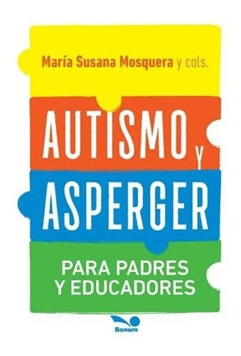 Autismo Y Asperger Para Padres Y Educadores (salud., de Mosquera, Maria Susana. Editorial Independently Published en español