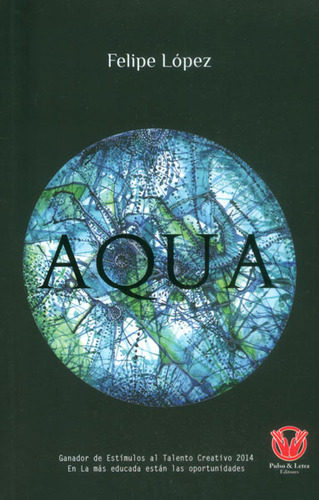 Aqua: Aqua, de Felipe López. Serie 9585870901, vol. 1. Editorial Hombre Nuevo Editores, tapa blanda, edición 2014 en español, 2014