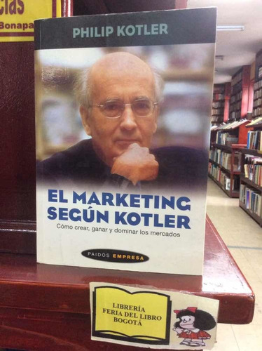 El Marketing Según Kotler - Mercadeo - Empresa - Crear