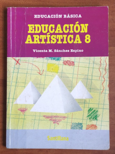 Educación Artística 8 / Vicenta M. Sánchez E. / Santillana