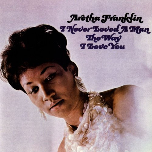 Lp I Never Loved A Man The Way I Love You - Franklin, Areth