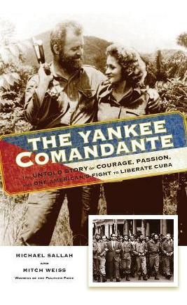 Libro The Yankee Comandante : The Untold Story Of Courage...