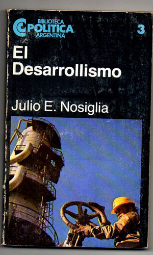 El Desarrolismo - Julio E. Nosiglia - Usado