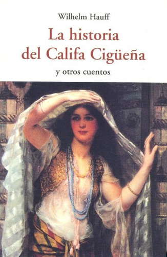 La Historia Del Califa Cigueña Y Otros Cuentos, De Hauff, Wilhelm. Editorial Olañeta, Tapa Blanda En Español, 2012