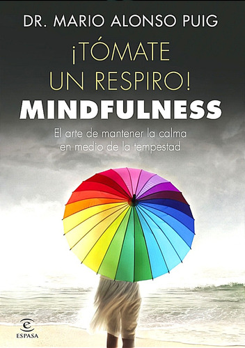 Tómate Un Respiro! Mindfulness (original) Mario Alonso Puig