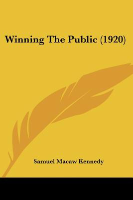 Libro Winning The Public (1920) - Kennedy, Samuel Macaw
