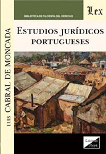 Cabral De Moncada, Luis. Estudios Jurídicos Portugueses