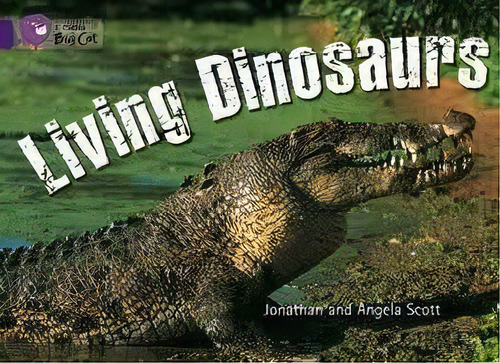 Living Dinosaurs - Band 8 - Big Cat Kel Ediciones, De Scott,angela & Jonathan. Editorial Harper Collins Publishers Uk En Inglés