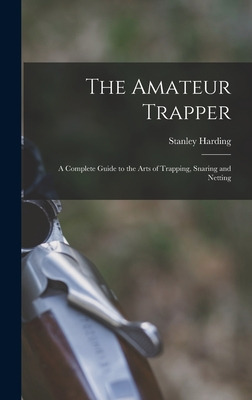 Libro The Amateur Trapper: A Complete Guide To The Arts O...