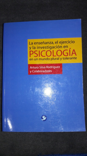 La Enseñanza, El Ejercicio Y La Investigación En Psicología