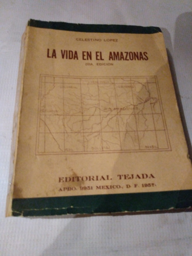 La Vida En El Amazonas  Celestino López Con Firma Del Autor