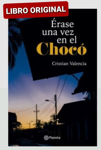  Erase Una Vez En El Choco (libro Nuevo Y Original )