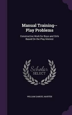 Libro Manual Training--play Problems - William Samuel Mar...