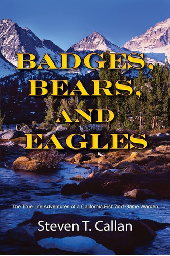 Libro: Badges, Bears, And Eagles: The True Life Adventures A