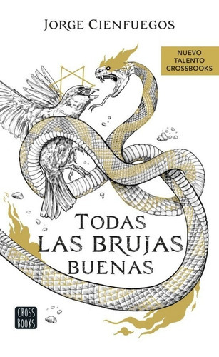Todas Las Brujas Buenas, De Jorge Cienfuegos. Editorial Crossbooks, Tapa Blanda En Español, 2022