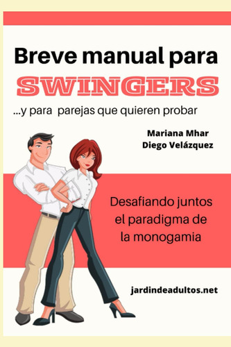 Libro: Breve Manual Para Swingers... Y Parejas Que Quieren P