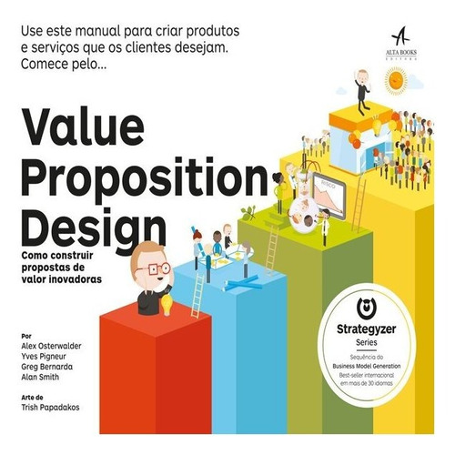 Value Proposition Design: Como Construir Propostas De Valor 