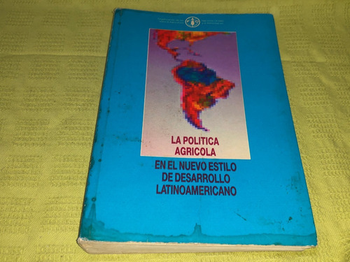 La Política Agrícola En El Nuevo Estilo De Desarrollo Latino