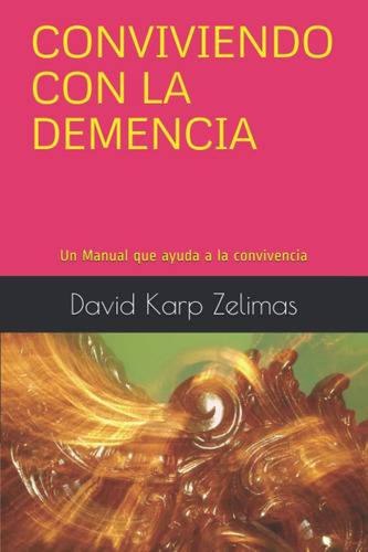 Libro: Conviviendo Con La Demencia: Un Manual Que Ayuda A La