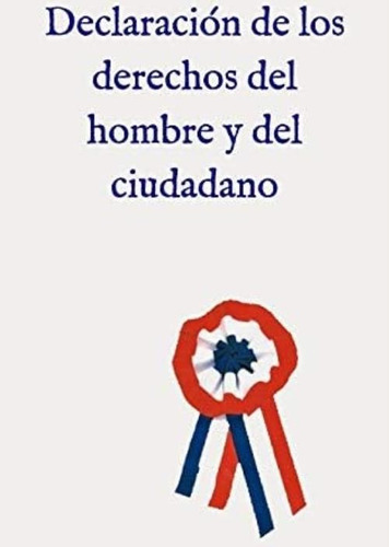 Libro: Declaración De Los Derechos Del Hombre Y Del (spanish