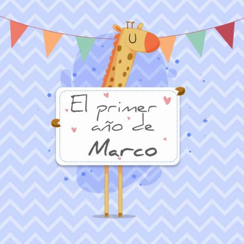 El Primer Año De Marco: El Álbum De Mi Bebé