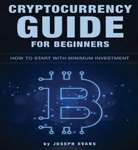 Comprar Libro Cryptocurrency Guide For Beginners. How To Start Wi...