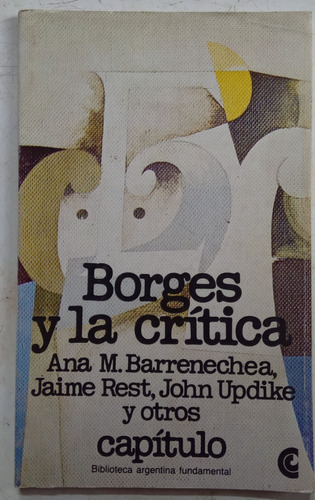 Borges Y La Critica - Ana Barrenechea Y Otros - Ceal 1981