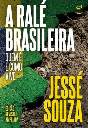 A Rale Brasileira: Quem E E Como Vive - 1ªed.(2022), De Jesse Souza. Editora Civilização Brasileira, Capa Mole, Edição 1 Em Português, 2022