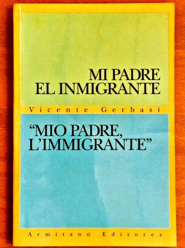 Mi Padre El Inmigrante / Vicente Gerbasi / Armitano