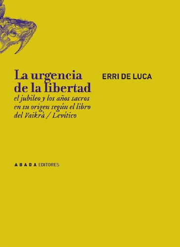 Libro - La Urgencia De La Libertad: El Jubileo Y Los Años S