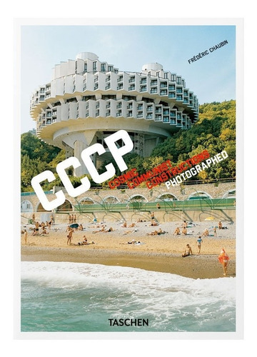 Libro 40 - Chaubin. Cccp. Cosmic Communist, De Frederic Chaubin. Editorial Taschen, Tapa Dura En Inglés, 2022