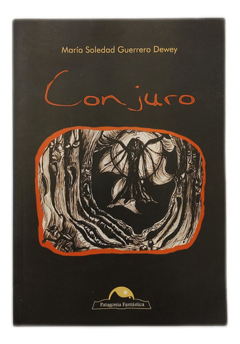 Conjuro, María Soledad Guerrero Dewey, Patagonia Fantástica 