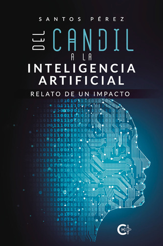 Del Candil A La Inteligencia Artificial - Pérez, Santos   