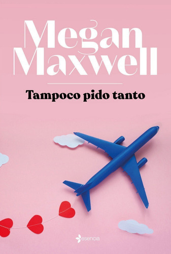 Tampoco Pido Tanto - Megan Maxwell