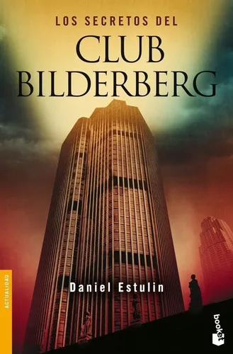 Los Secretos Del Club Bilderberg: Sin Datos, De Daniel Estulin. Serie Sin Datos, Vol. 0. Editorial Planeta, Tapa Blanda, Edición Sin Datos En Español, 2008