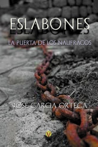 Eslabones: La Puerta De Los Naufragos