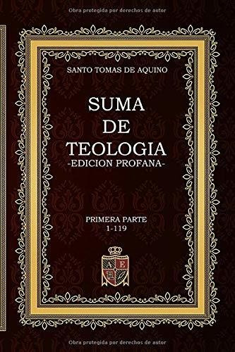 Libro : Suma De Teologia Edicion Profana - De Aquino, Tomas