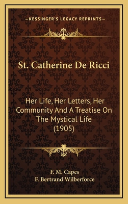 Libro St. Catherine De Ricci: Her Life, Her Letters, Her ...
