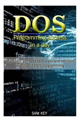 Libro: En Ingles Dos Programming Success In A Day Beginners