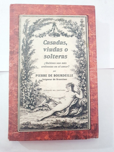 Casadas, Viudas O Solteras. P Bourdeille.