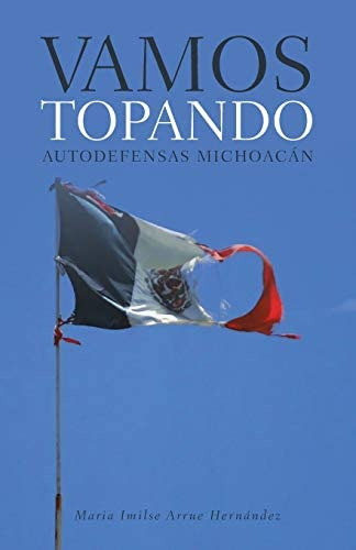 Vamos Topando (spanish Edition), De Arrue Hernández, Maria Imilse. Editorial Palibrio, Tapa Blanda En Español