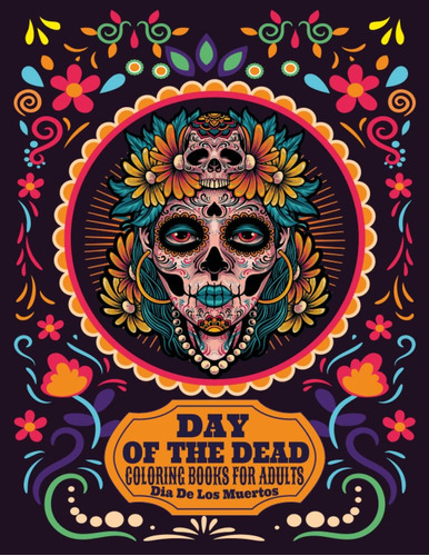 Libro: Day Of The Dead Coloring Book: Dia De Los Muertos Col