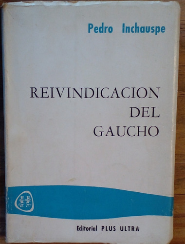 Reivindicación Del Gaucho - Pedro Inchauspe