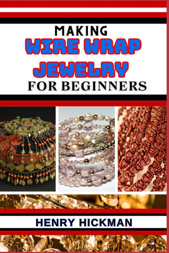 Libro: Making Wire Wrap Jewelry For Beginners: Practical Kno