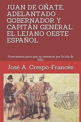 Juan De Oñate, Adelantado Gobernador Y Capitán General: El L