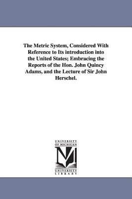 Libro The Metric System, Considered With Reference To Its...